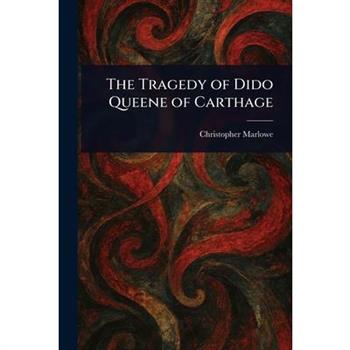 The Tragedy of Dido Queene of Carthage
