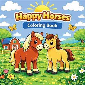 Happy Horses A Coloring Book for Kids