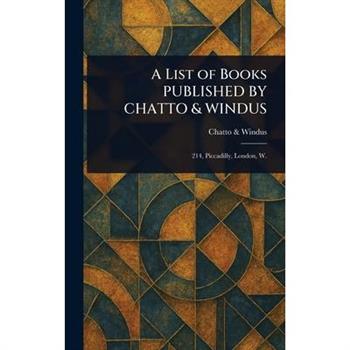 A List of Books PUBLISHED BY CHATTO & WINDUS