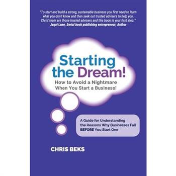 Starting the Dream! How to Avoid a Nightmare When You Start a Business! Starting the Dream! How to Avoid a Nightmare When You Start a Business!