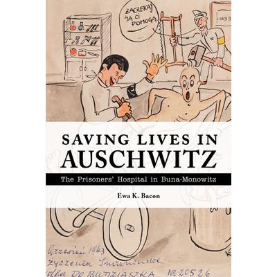 Saving Lives in Auschwitz