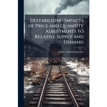 Destabilizing Impacts of Price and Quantity Adjustments to Relative Supply and Demand