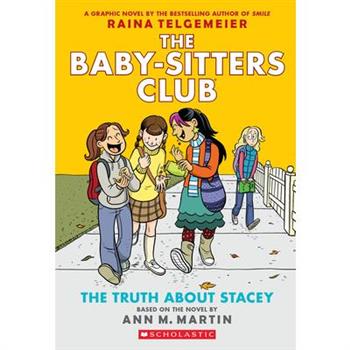 The Truth about Stacey: A Graphic Novel (the Baby-Sitters Club #2)