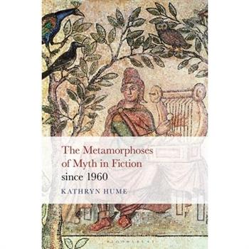 The Metamorphoses of Myth in Fiction since 1960
