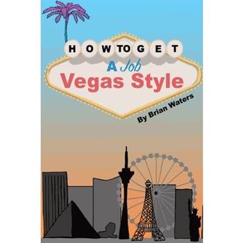How To Get A Job Vegas Style