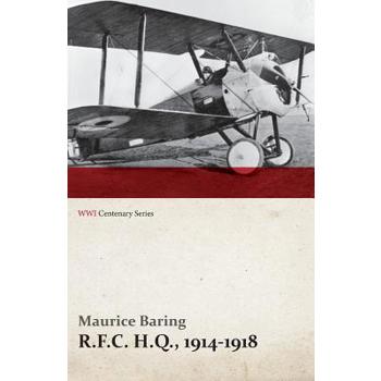 R.F.C. H.Q., 1914-1918 (WWI Centenary Series)