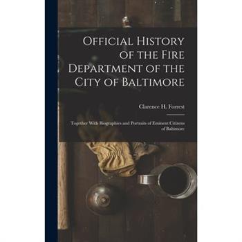 Official History of the Fire Department of the City of Baltimore