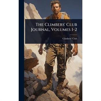The Climbers’ Club Journal, Volumes 1-2