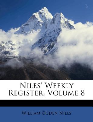 Niles’ Weekly Register, Volume 8