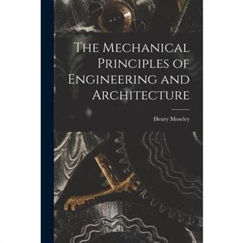 The Mechanical Principles of Engineering and Architecture