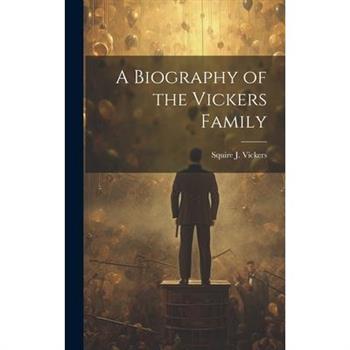 A Biography of the Vickers Family