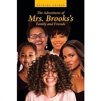 The Adventures of Mrs. Brooks’s Family and Friends