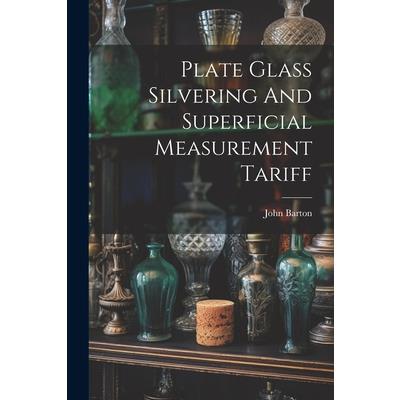 Plate Glass Silvering And Superficial Measurement Tariff