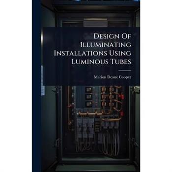 Design Of Illuminating Installations Using Luminous Tubes