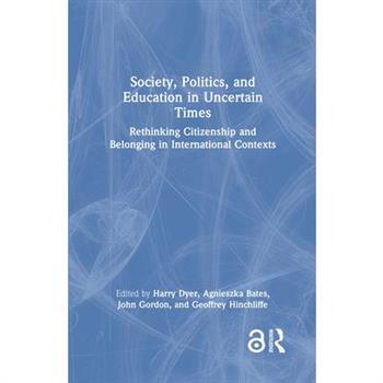 Society, Politics, and Education in Uncertain Times