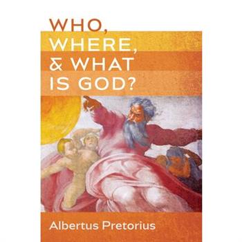 Who, Where, and What Is God?