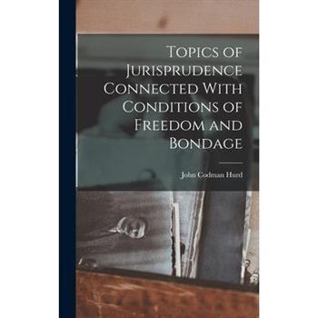 Topics of Jurisprudence Connected With Conditions of Freedom and Bondage