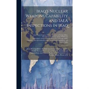 Iraq's Nuclear Weapons Capability and IAEA Inspections in Iraq