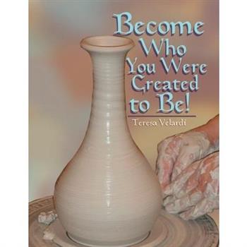 Become Who You Were Created to Be