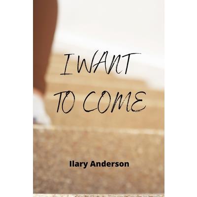 I Want to Come