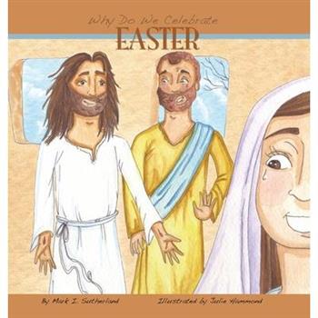 Why Do We Celebrate Easter?