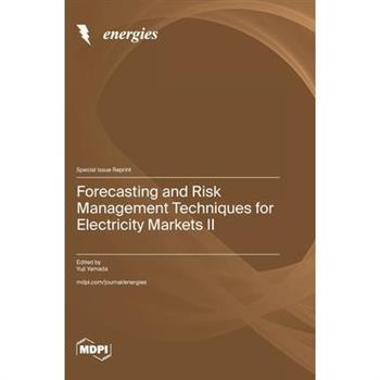 Forecasting and Risk Management Techniques for Electricity Markets II