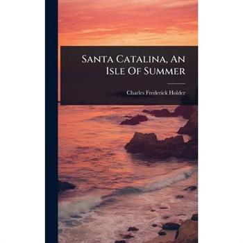 Santa Catalina, An Isle Of Summer