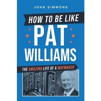 How to Be Like Pat Williams