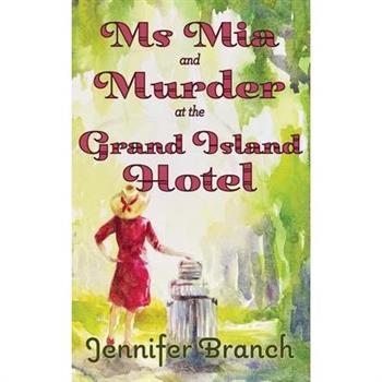 Ms. Mia and Murder at the Grand Island Hotel