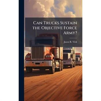 Can Trucks Sustain the Objective Force Army?