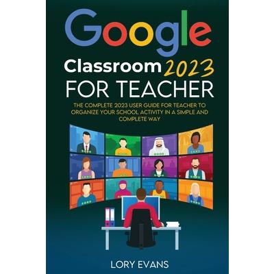 Google Classroom 2023 for Teachers