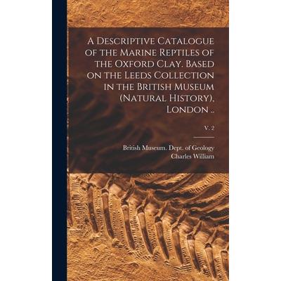 A Descriptive Catalogue of the Marine Reptiles of the Oxford Clay. Based on the Leeds Collection in the British Museum (Natural History), London ..; v. 2