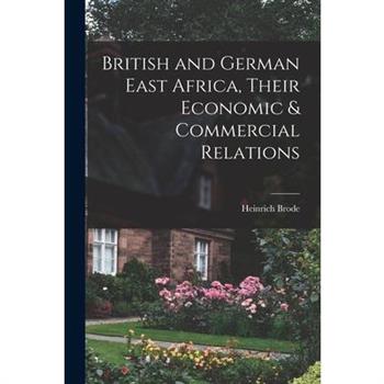 British and German East Africa, Their Economic & Commercial Relations