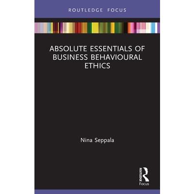 Absolute Essentials of Business Behavioural Ethics