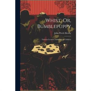 Whist, Or, Bumblepuppy