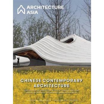 Architecture Asia: Chinese Contemporary Architecture