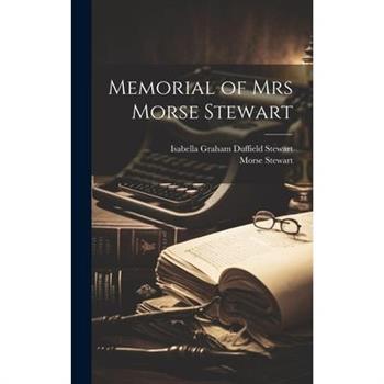 Memorial of Mrs Morse Stewart