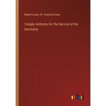 Temple Anthems for the Service of the Sanctuary