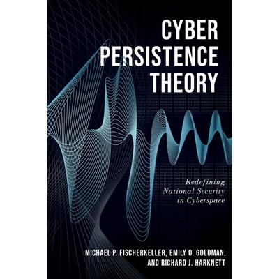Cyber Persistence Theory