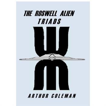 The Roswell Alien Triads (Hard Cover)