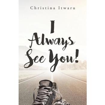 I Always See You!