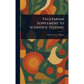 Vegetarian Supplement to Scientific Feeding