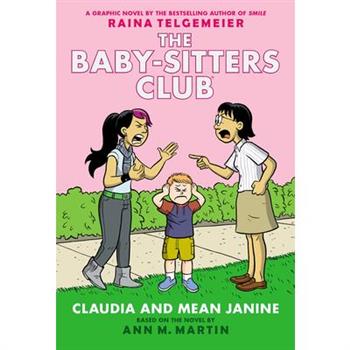 Claudia and Mean Janine: A Graphic Novel (the Baby-Sitters Club #4)