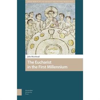 The Eucharist in the First Millennium