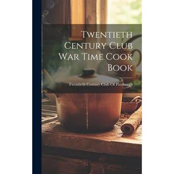Twentieth Century Club War Time Cook Book