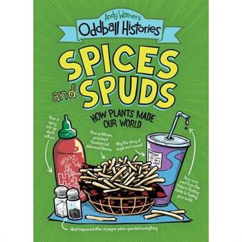 Andy Warner's Oddball Histories: Spices and Spuds
