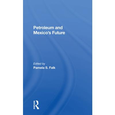 Petroleum and Mexico's Future