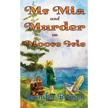Ms. Mia and Murder on Moose Isle