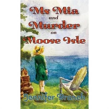 Ms. Mia and Murder on Moose Isle