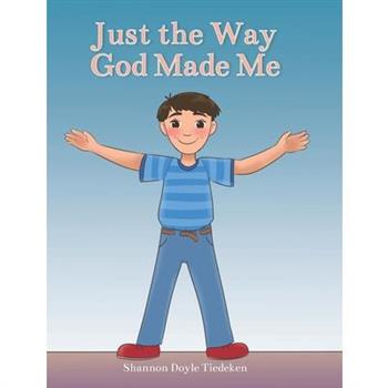 Just the Way God Made Me